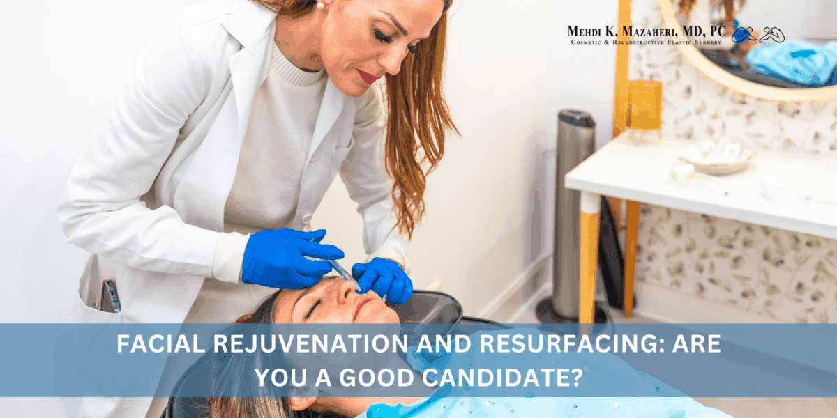 Facial Rejuvenation and Resurfacing Are You a Good Candidate