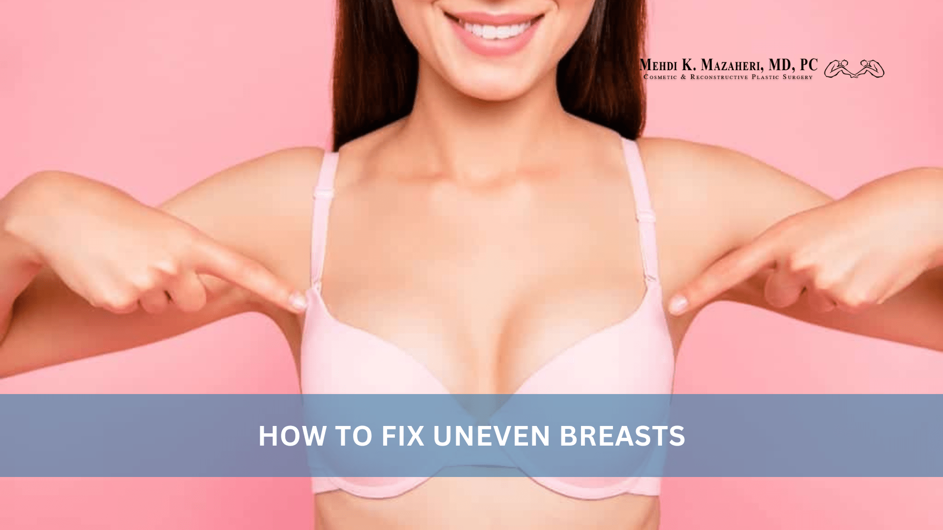 How to Fix Uneven Breasts